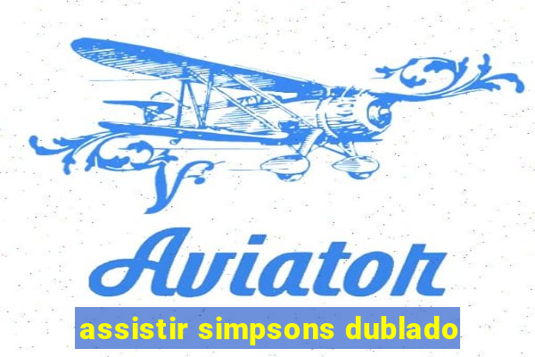 assistir simpsons dublado